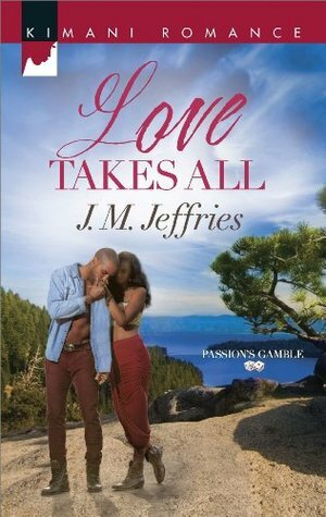 Love Takes All by J.M. Jeffries