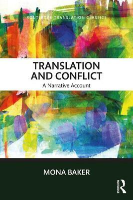 Translation and Conflict: A Narrative Account by Mona Baker