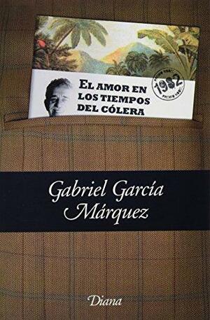 El amor en los tiempos del cólera by Gabriel García Márquez