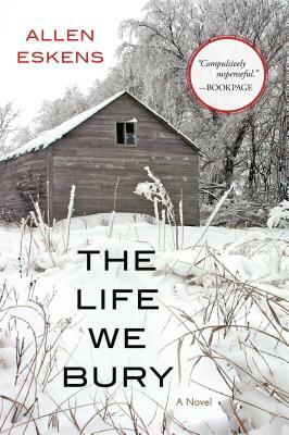 The Life We Bury by Allen Eskens