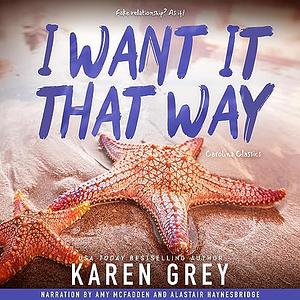 I Want It That Way by Karen Grey