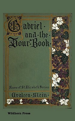 Gabriel and the Hour Book. Illustrated Edition by Evaleen Stein