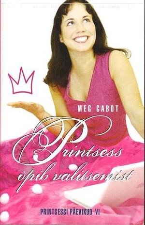 Printsess õpib valitsemist by Meg Cabot