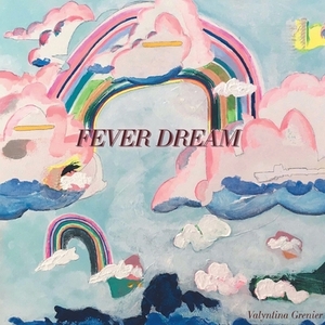 Fever Dream / Take Heart by Valyntina Grenier