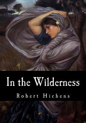 In the Wilderness by Robert Hichens