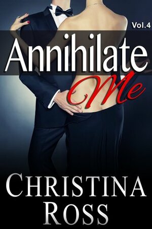 Annihilate Me Vol. 4 by Christina Ross