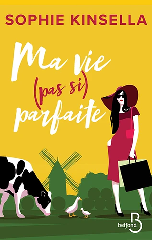 Ma vie (pas si) parfaite by Sophie Kinsella