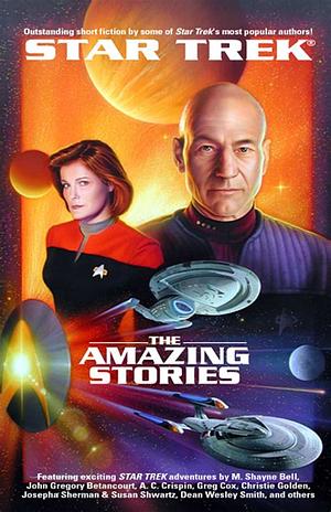 Star Trek: The Amazing Stories by Greg Cox, Josepha Sherman, John Gregory Betancourt, A.C. Crispin, D. W. Smith, M. Shayne Bell, Christie Golden, Susan Shwartz