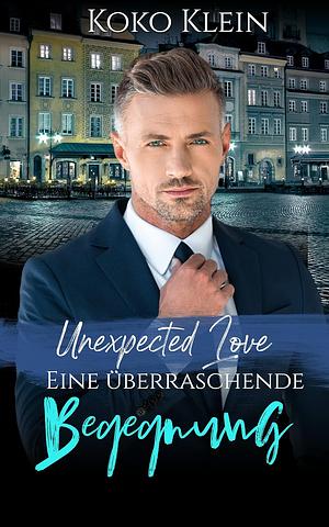 Unexpected Love - Eine überraschende Begegnung by Koko Klein