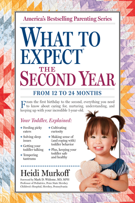 What to Expect the Second Year: From 12 to 24 Months by Heidi Murkoff