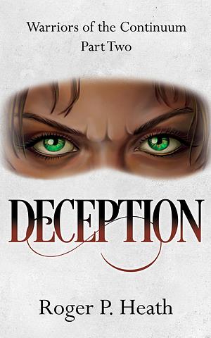 Deception by Roger P. Heath