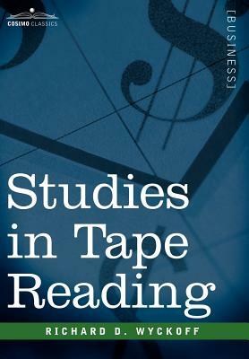 Studies in Tape Reading by Richard D. Wyckoff