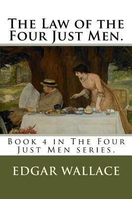 The Law of the Four Just Men.: Book 4 in The Four Just Men series. by Edgar Wallace