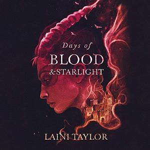 Days of Blood and Starlight by Laini Taylor