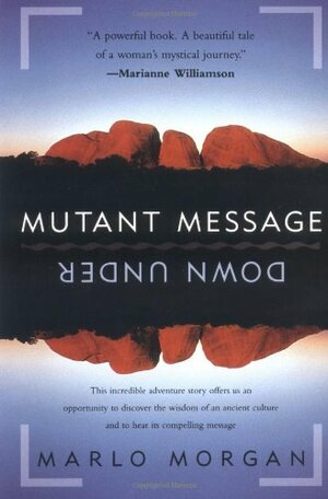 Mutant Message Down Under by Marlo Morgan