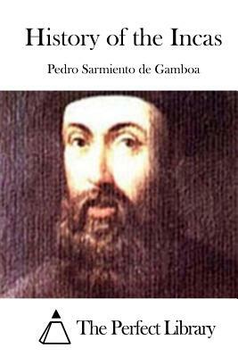 History of the Incas by Pedro Sarmiento de Gamboa