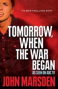 Tomorrow, When the War Began: TV Tie-In by John Marsden