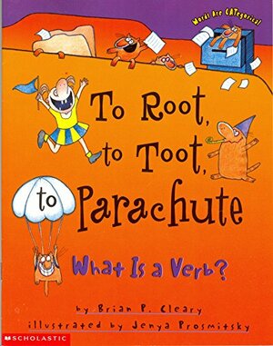 Root, To Toot, To Parachute, To by Brian P. Cleary