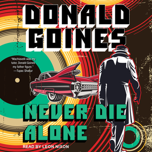 Never Die Alone by Donald Goines