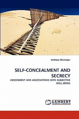 Self-Concealment and Secrecy by Andreas Wismeijer