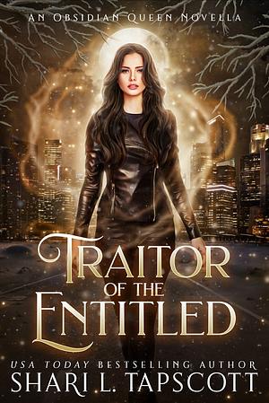 Traitor of the Entitled: An Obsidian Queen Novella by Shannon Lynn Cook, Shari L. Tapscott