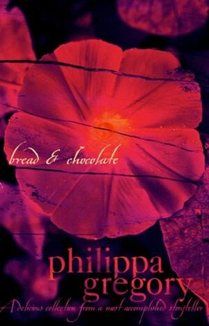 Bread and Chocolate by Philippa Gregory