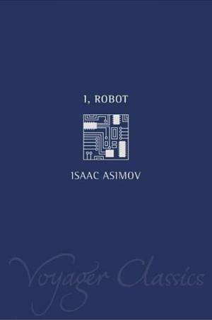 I, Robot by Isaac Asimov