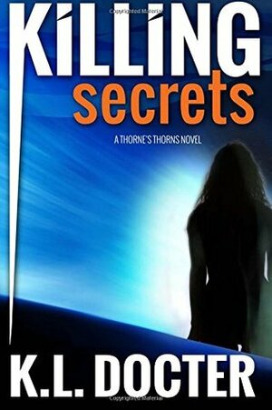 Killing Secrets by Karen Docter, K.L. Docter