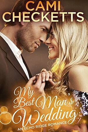 My Best Man's Wedding by Cami Checketts