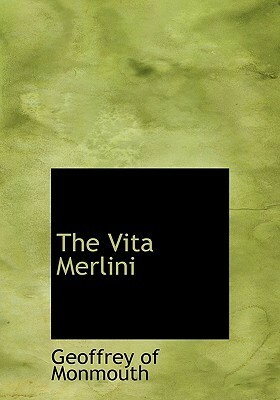 The Vita Merlini by Geoffrey of Monmouth