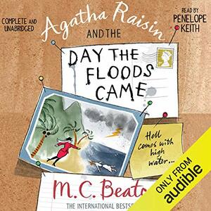 Agatha Raisin and the Day the Floods Came by M.C. Beaton