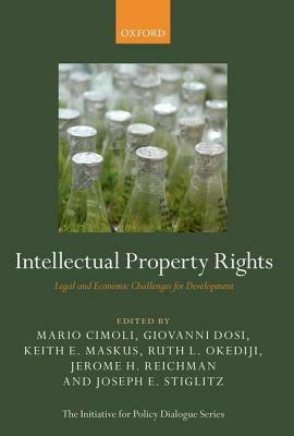 Intellectual Property Rights: Legal and Economic Challenges for Development by Keith E. Maskus, Giovanni Dosi, Mario Cimoli