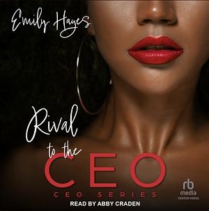 Rival To The CEO by Emily Hayes