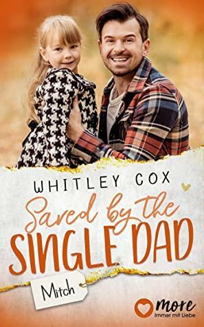 Saved by the Single Dad - Mitch: Deutsche Ausgabe by Whitley Cox