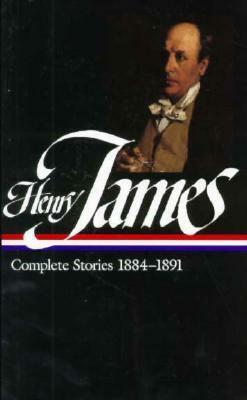 Complete Stories 1884–1891 by Edward W. Said, William Vance, Henry James