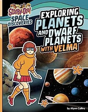 Exploring Planets and Dwarf Planets with Velma by Ailynn Collins