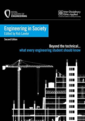 Engineering in Society by Alistair Cook, Rob Lawlor, John Turnbull, Natasha McCarthy, Martin J. Haigh, Sarah Bell, Kevin Macnish, Emily Cummins