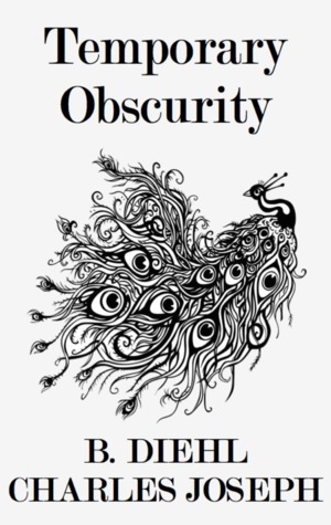 Temporary Obscurity by Charles Joseph, B. Diehl