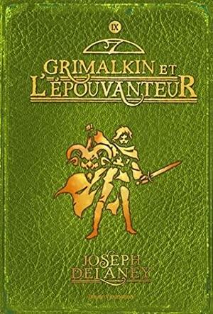 L'Epouvanteur, Tome 9 : Grimalkin Et L'Epouvanteur by Joseph Delaney
