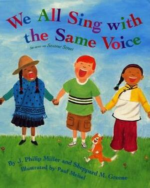 We All Sing with the Same Voice by Sheppard M. Greene, J. Philip Miller, Paul Meisel