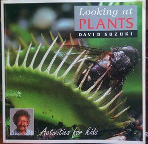 Looking At Plants by Barbara Hehner, David Suzuki