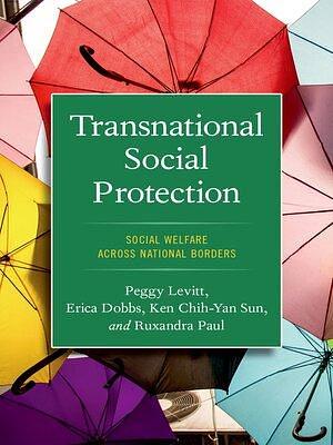 Transnational Social Protection by Peggy Levitt