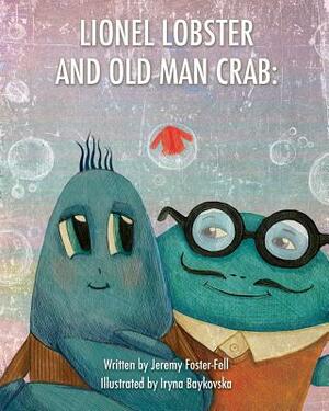 Lionel Lobster and Old Man Crab: The Red Jacket by Jeremy Foster-Fell