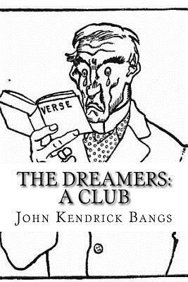 The Dreamers: A Club by John Kendrick Bangs