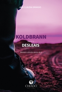 Koldbrann - parte 2: Desleais by Ana Cláudia Dâmaso