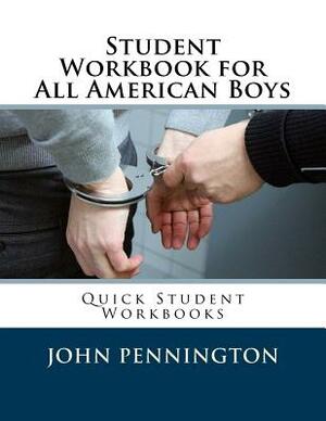 Student Workbook for All American Boys: Quick Student Workbooks by John Pennington