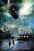 Legend of the Ghost Dog by Elizabeth Cody Kimmel