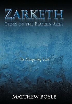 Zarketh: The Hungering Cold by Matthew Boyle