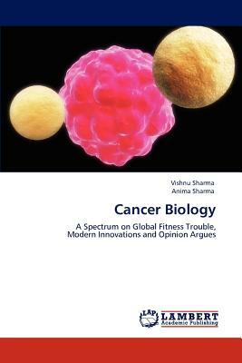 Cancer Biology by Vishnu Sharma, Anima Sharma