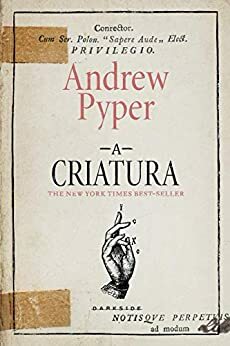A Criatura by Andrew Pyper